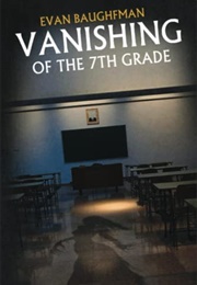 Vanishing of the 7th Grade (Evan Baughfman)