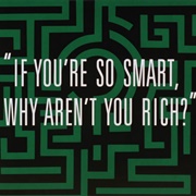 If You're So Smart, Why Aren't You Rich?