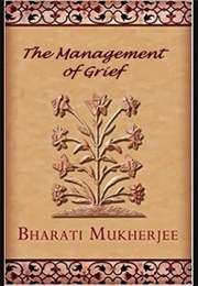 The Management of Grief (Bharati Mukherjee)