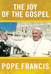 The Joy of the Gospel (Pope Francis)