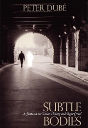 Subtle Bodies (Peter Dubé)