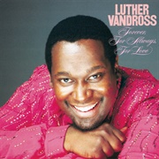 Forever, for Always, for Love (Luther Vandross, 1982)