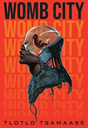 Womb City (Tlotlo Tsamaase)