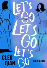 Let's Go Let's Go Let's Go (Cleo Qian)