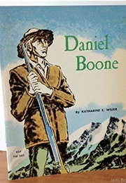 Daniel Boone: Taming the Wilds (Katherine Elliot Wilkie)