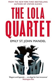 The Lola Quartet (Emily St. John Mandel)
