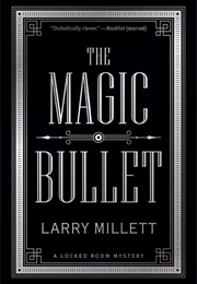 The Magic Bullet (Larry Millett)