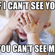 If I Can't See You, You Can't See Me