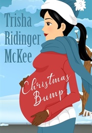 Christmas Bump (Trisha Ridinger McKee)