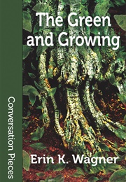 The Green and Growing (Erin K. Wagner)
