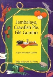 Jambalaya, Crawfish Pie, File Gumbo (Todd-Michael St. Pierre)
