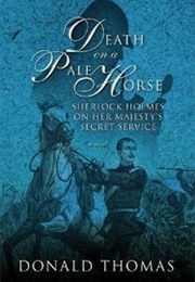 Death on a Pale Horse: Sherlock Holmes on Her Majesty's Secret Service (Donald Serrell Thomas)