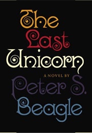The Last Unicorn (Peter S. Beagle)