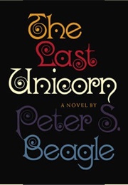 The Last Unicorn (Peter S. Beagle)