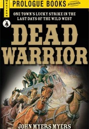 Dead Warrior (John Myers Myers)
