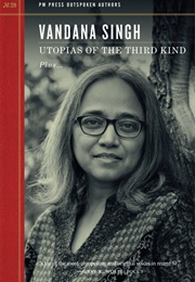Utopias of the Third Kind (Vandana Singh)