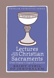 Lectures on the Christian Sacraments (St Cyril of Jerusalem)