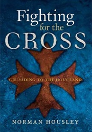 Fighting for the Cross (Norman Housley)