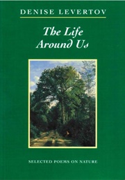 The Life Around Us (Denise Levertov)