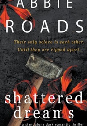 Shattered Dreams (Abbie Roads)