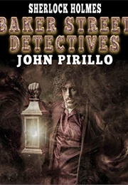 Sherlock Holmes: Baker Street Detectives (John Pirillo)
