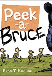 Peek-A-Bruce (Ryan T. Higgins)