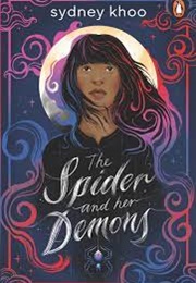 The Spider and Her Demons (Sydney Khoo)