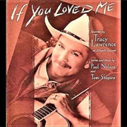 If You Loved Me - Tracy Lawrence
