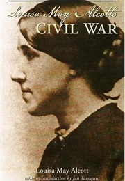 Louisa May Alcott's Civil War (Louisa May Alcott)