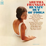 Runnin' Out of Fools (Aretha Franklin, 1964)