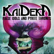 Kaideka - False Idols and Pyrite Thrones (2012)