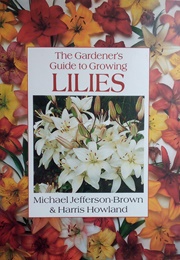 Guide to Growing Lillies (Michael Jefferson-Brown)