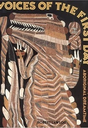 Voices of the First Day Awakening in the Aboriginal Dreamtime (Robert Lawlor)