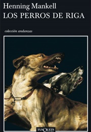Los Perros De Riga (Henning Mankell)