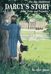 The New Illustrated Darcy's Story (Janet Aylmer)