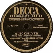 Quicksilver -	Bing Crosby & the Andrews Sisters