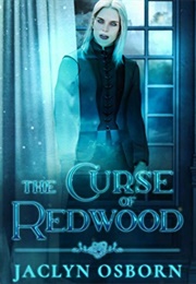 The Curse of Redwood (Jaclyn Osborn)