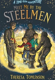 Meet Me by the Steelmen (Theresa Tomlinson)