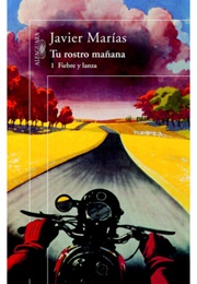 Tu Rostro Mañana 1. Fiebre Y Lanza (Javier Marías)