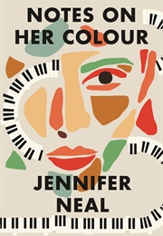 Notes on Her Colour (Jennifer Neal)