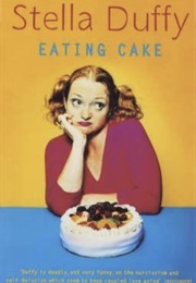 Eating Cake (Stella Duffy)