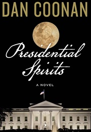 Presidential Spirits (Dan Coonan)