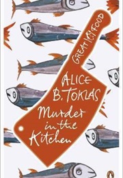 Murder in the Kitchen (Alice B.Toklas)
