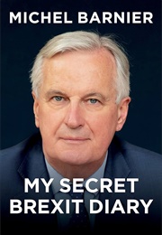 My Secret Brexit Diary (Michel Barnier)