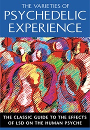 The Varieties of Psychedelic Experience (Robert Masters; Jean Houston)