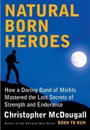Natural Born Heroes (Christopher Mcdougall)