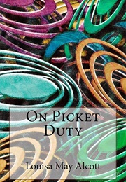 On Picket Duty (Louisa May Alcott)