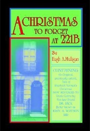 A Christmas to Forget at 221B (Hugh A. Mulligan)