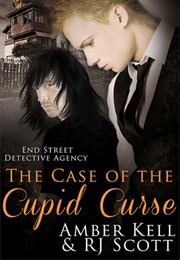 The Case of the Cupid Curse (Amber Kell, R.J. Scott)