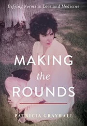 Making the Rounds: Defying Norms in Love and Medicine (Patricia Grayhall)